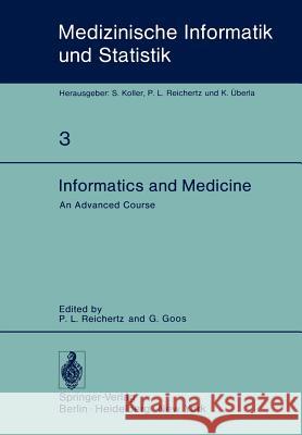 Informatics and Medicine: An Advanced Course Reichertz, P. L. 9783540081203 Not Avail