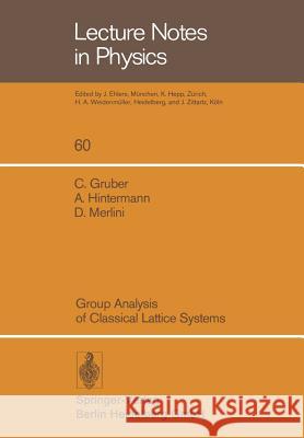 Group Analysis of Classical Lattice Systems C. Gruber A. Hintermann D. Merlini 9783540081371