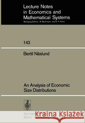 An Analysis of Economic Size Distributions B. Naslund 9783540081425 Springer-Verlag Berlin and Heidelberg GmbH & 