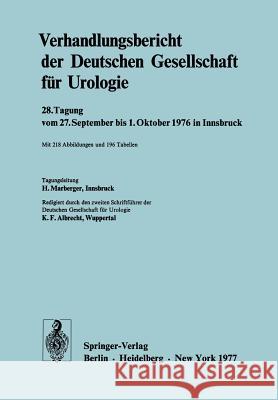 Verhandlungsbericht Der Deutschen Gesellschaft Für Urologie: 28. Tagung Vom 27. September Bis 1. Oktober 1976 in Innsbruck Marberger, H. 9783540081838 Springer
