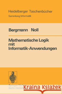 Mathematische Logik Mit Informatik-Anwendungen Bergmann, E. 9783540082026 Springer
