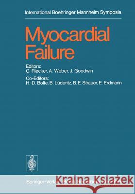 Myocardial Failure: International Symposium, Rottach-Egern/Tegernsee, Germany, June 17-19, 1976 Riecker, G. 9783540082255 Springer