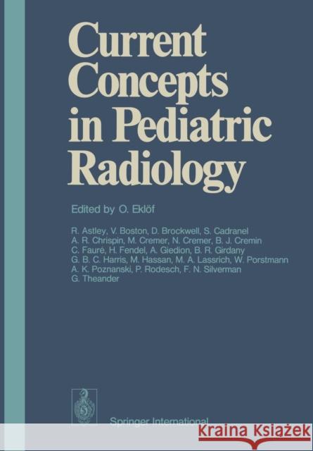 Current Concepts in Pediatric Radiology O. Eklaf R. Astley 9783540082798 Springer