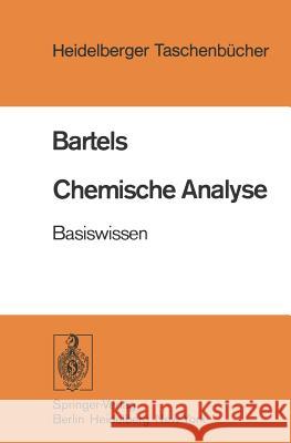 Chemische Analyse: Basiswissen H. A. Bartels 9783540083214 Springer-Verlag Berlin and Heidelberg GmbH & 