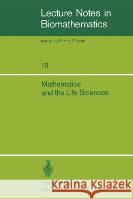 Mathematics and the Life Sciences: Selected Lectures, Canadian Mathematical Congress, August 1975 Matthews, D. E. 9783540083511 Springer