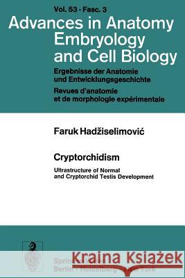 Cryptorchidism: Ultrastructure of Normal and Cryptorchid Testis Development Hadziselimovic, F. 9783540083610 Springer