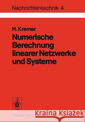 Numerische Berechnung Linearer Netzwerke Und Systeme Kremer, H. 9783540084020