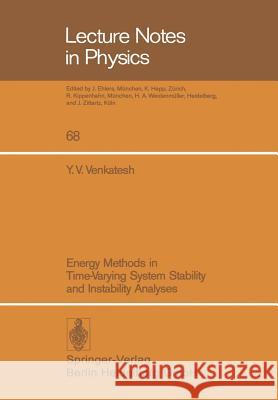 Energy Methods in Time-Varying System Stability and Instability Analyses Y.V. Venkatesh 9783540084303 Springer-Verlag Berlin and Heidelberg GmbH & 