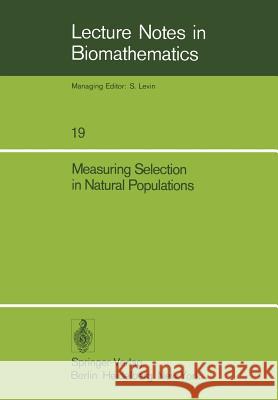 Measuring Selection in Natural Populations F. B. Christiansen T. M. Fenchel 9783540084358