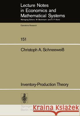 Inventory-Production Theory: A Linear Policy Approach C. A. Schneeweiss 9783540084433 Springer-Verlag Berlin and Heidelberg GmbH & 