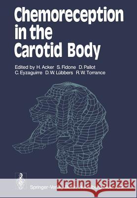 Chemoreception in the Carotid Body H. Acker S. Fidone D. Pallot 9783540084556