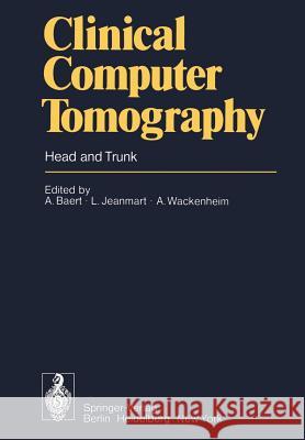Clinical Computer Tomography: Head and Trunk Baert, A. 9783540084587 Springer