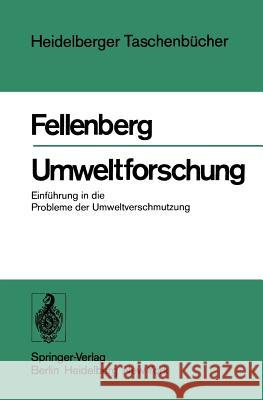 Umweltforschung: Einführung in Die Probleme Der Umweltverschmutzung Fellenberg, G. 9783540085041