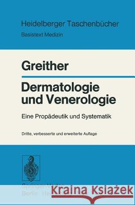 Dermatologie Und Venerologie: Eine Propädeutik Und Systematik Greither, A. 9783540085867 Springer