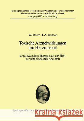 Toxische Arzneiwirkungen Am Herzmuskel: Cardiovaskuläre Therapie Aus Der Sicht Der Pathologischen Anatomie Doerr, W. 9783540086048 Springer