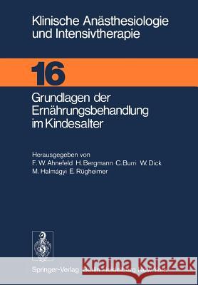 Grundlagen Der Ernährungsbehandlung Im Kindesalter Ahnefeld, F. W. 9783540086093