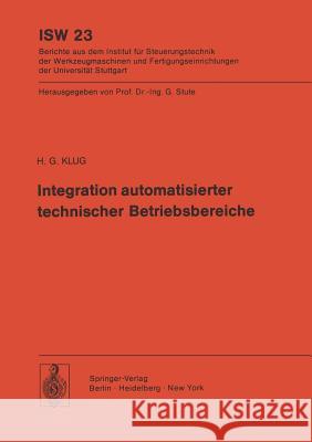 Integration automatisierter technischer Betriebsbereiche H. G. Klug 9783540087045 Springer-Verlag Berlin and Heidelberg GmbH & 