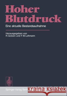 Hoher Blutdruck: Eine Aktuelle Bestandsaufnahme Gotzen, R. 9783540087151 Springer