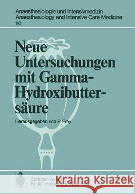 Neue Untersuchungen Mit Gamma-Hydroxibuttersäure Frey, R. 9783540087243 Springer