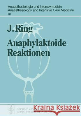 Anaphylaktoide Reaktionen: Nach Infusion Natürlicher Und Künstlicher Kolloide Ring, J. 9783540087533 Springer