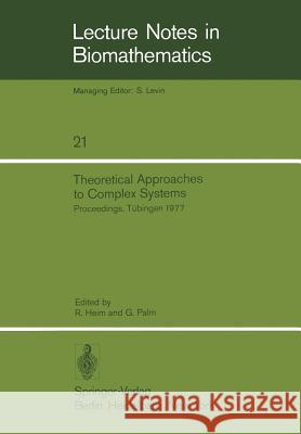 Theoretical Approaches to Complex Systems: Proceedings, Tübingen, June 11-12, 1977 Heim, R. 9783540087571 Not Avail