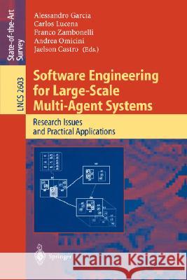 Software Engineering for Large-Scale Multi-Agent Systems: Research Issues and Practical Applications Garcia, Alessandro 9783540087724 Springer