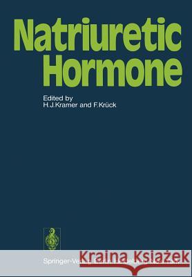 Natriuretic Hormone H. J. Kramer F. Kra1/4ck 9783540087953 Not Avail