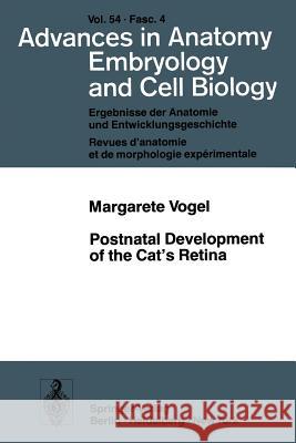 Postnatal Development of the Cat's Retina M. Vogel 9783540087991 Not Avail