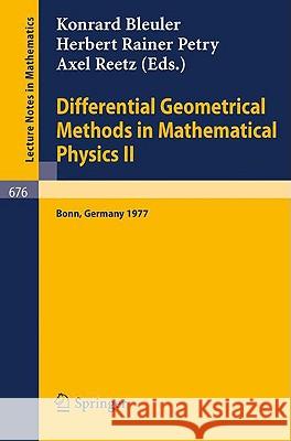Differential Geometrical Methods in Mathematical Physics II: Proceedings, University of Bonn, July 13 - 16, 1977 Bleuler, K. 9783540089353 Springer