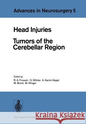 Head Injuries: Tumors of the Cerebellar Region Frowein, R. a. 9783540089643 Springer