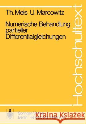 Numerische Behandlung Partieller Differentialgleichungen T. Meis U. Marcowitz 9783540089674 Springer