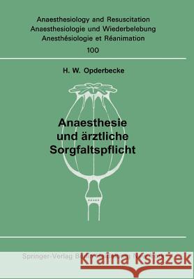 Anaesthesie und ärztliche Sorgfaltspflicht H. W. Opderbecke 9783540089766 Springer-Verlag Berlin and Heidelberg GmbH & 