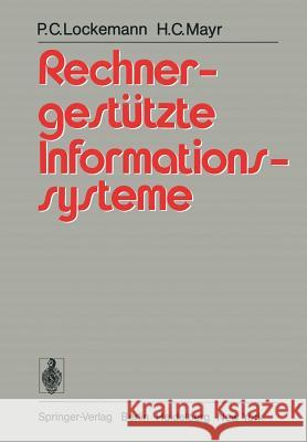 Rechnergestützte Informationssysteme P.C. Lockemann, H.C. Mayr 9783540089964 Springer-Verlag Berlin and Heidelberg GmbH & 