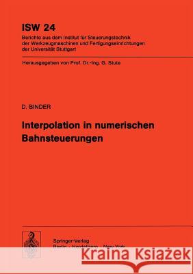 Interpolation in numerischen Bahnsteuerungen D. Binder 9783540090076 Springer-Verlag Berlin and Heidelberg GmbH & 