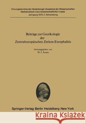 Beiträge Zur Geoökologie Der Zentraleuropäischen Zecken-Encephalitis: Vorgelegt in Der Sitzung Vom 29. Oktober 1977 Von Herrn R. Haas Jusatz, H. J. 9783540090090 Not Avail