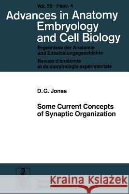 Some Current Concepts of Synaptic Organization D. G. Jones 9783540090113 Not Avail