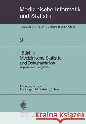 15 Jahre Medizinische Statistik Und Dokumentation: Aspekte Eines Fachgebietes Lange, H. -J 9783540090755 Springer