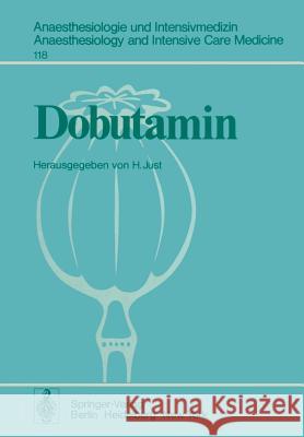 Dobutamin: Eine Neue Sympathomimetische Substanz Just, H. 9783540090779 Not Avail