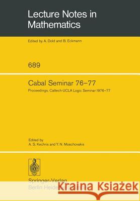 Cabal Seminar 76-77: Proceedings, Caltech-UCLA Logic Seminar 1976-77 Kechris, A. S. 9783540090861 Springer