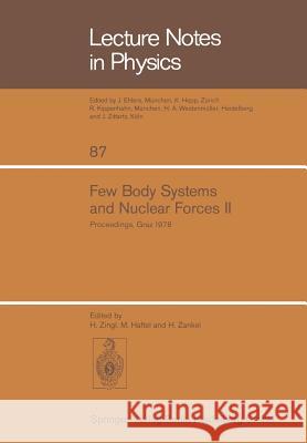 Few Body Systems and Nuclear Forces II: 8. International Conference Held in Graz, August 24-30, 1978 Zingl, H. 9783540090991 Springer