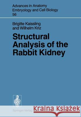 Structural Analysis of the Rabbit Kidney B. Kaissling W. Kriz 9783540091455 Springer