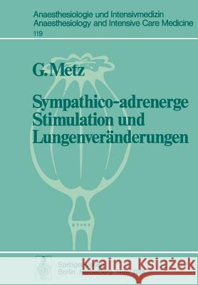 Sympathico-adrenerge Stimulation und Lungenveränderungen G. de Metz 9783540091684 Springer-Verlag Berlin and Heidelberg GmbH & 