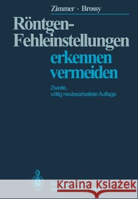 Röntgen-Fehleinstellungen: Erkennen Und Vermeiden Zimmer, E. a. 9783540091813 Not Avail
