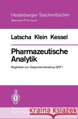 Pharmazeutische Analytik: Begleittext Zum Gegenstandskatalog Gkp 1 Latscha, H. P. 9783540092599 Springer