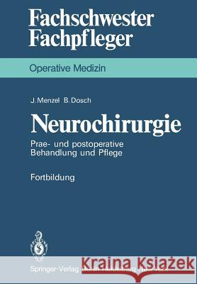 Neurochirurgie: Prae- Und Postoperative Behandlung Und Pflege Junghanns, K. 9783540092841