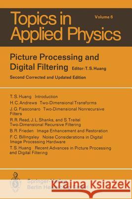 Picture Processing and Digital Filtering T. S. Huang H. C. Andrews 9783540093398 Not Avail