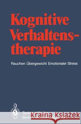 Kognitive Verhaltenstherapie: Rauchen Übergewicht Emotionaler Stress Grossarth-Maticek, R. 9783540093725