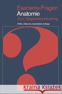 Examens-Fragen Anatomie: Zum Gegenstandskatalog Frick, H. 9783540093978 Springer