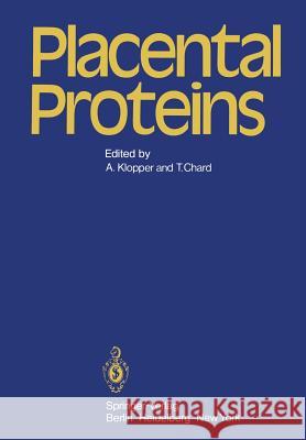 Placental Proteins A. Klopper T. Chard 9783540094067