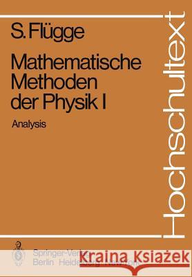 Mathematische Methoden Der Physik I: Analysis Flügge, Siegfried 9783540094111